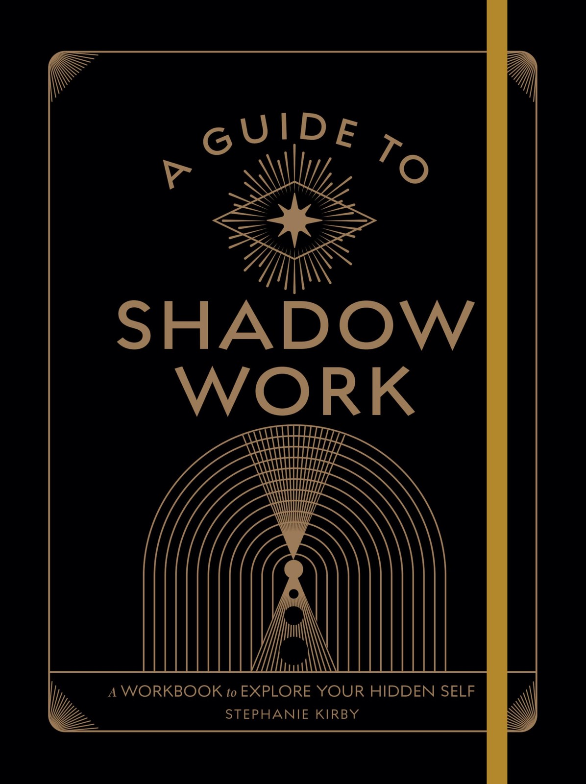 A Guide to Shadow Work: A Workbook to Explore Your Hidden Self (