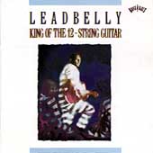 King of the 12 String Guitar, Leadbelly, Good