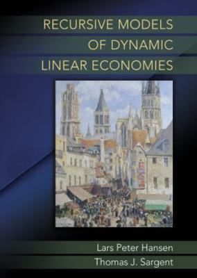 Recursive Models of Dynamic Linear Economies, Hardcover by Hansen, Lars Peter...