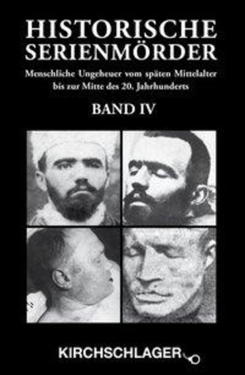 Thumbnail - Historische Serienmörder Iv Michael Kirchschlager Taschenbuch 240 S.