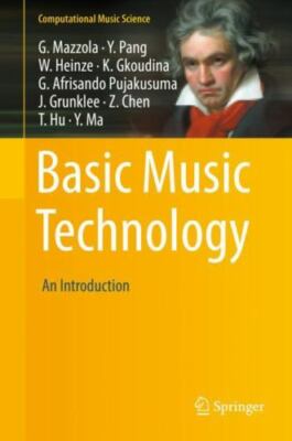 Basic Music Technology: An Introduction (Computational Music Science) by Mazzol