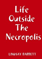 Life Outside The Necropolis Lindsay Barrett Taschenbuch Kartoniert / Broschiert