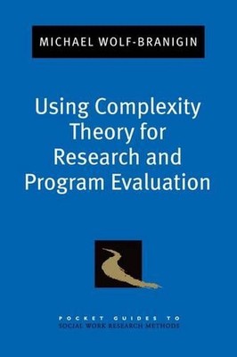 Komplexitätstheorie für Forschung und Programmevaluation nutzen von Michael Wolf-Bran