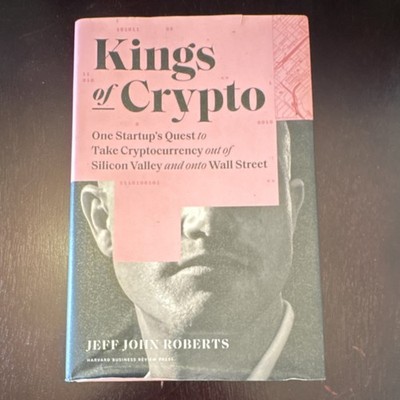 Kings of Crypto by Jeff John Roberts Hardcover 2020 Harvard Business Review