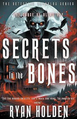 Secrets in the Bones By Ryan Holden - New Copy - 9798223002802