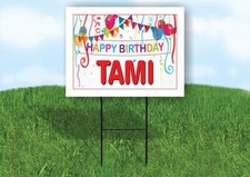 TAMI HAPPY BIRTHDAY BALLOONS 18 in x 24 in Yard Sign Road Sign with Stand