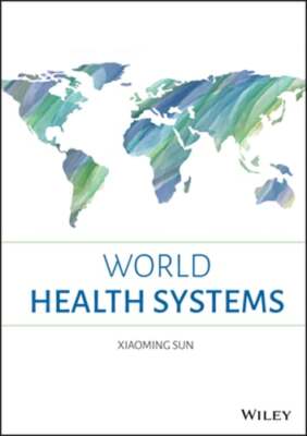 World Health Systems by Xiaoming Sun: New