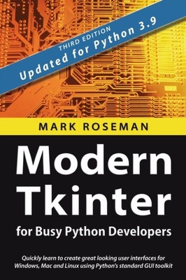 Roseman - Modern Tkinter für vielbeschäftigte Python-Entwickler schnell lernen - J555z