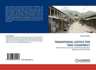 TRANSITIONAL JUSTICE FOR TWO COUNTRIES? Papang Hidayat