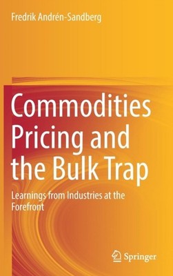 Andrn-Sandberg - Commodities Pricing and the Bulk Trap   Learnings fr - X555z