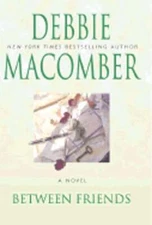 Between Friends by Debbie Macomber: Used