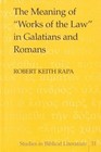 The Meaning of 'Works of the Law' in Galatians and Romans von Robert Keith Rapa (2000, Gebundene Ausgabe)