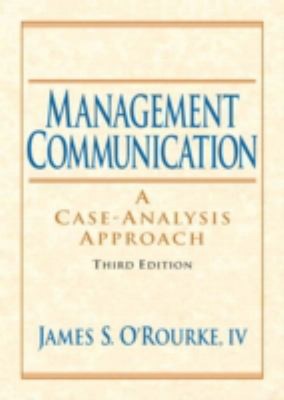 Management Communication : A Case-Analysis Approach James S., IV