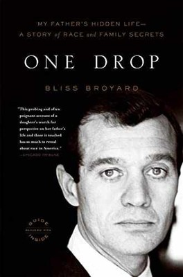 One Drop: My Father's Hidden Life--A - Paperback, by Broyard Bliss - Very Good j