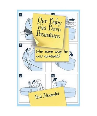 Our Baby Was Born Premature: [the same way he was conceived]: 