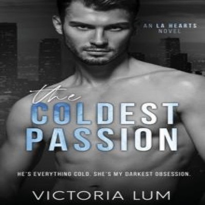 The Coldest Passion A Single Dad and Nanny Romance Victoria Lum P