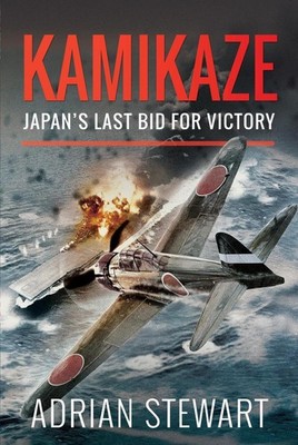 Kamikaze: Japan's Last Bid for Victory by Adrian Stewart (English) Hardcover Boo