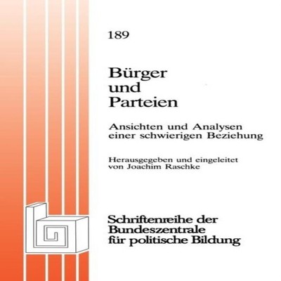 Bürger und Parteien Ansichten und Analysen einer schwierigen Bezi