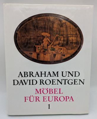 Abraham und David Roentgen Möbel für Europa Josef-Maria Greber Josef Keller 1980