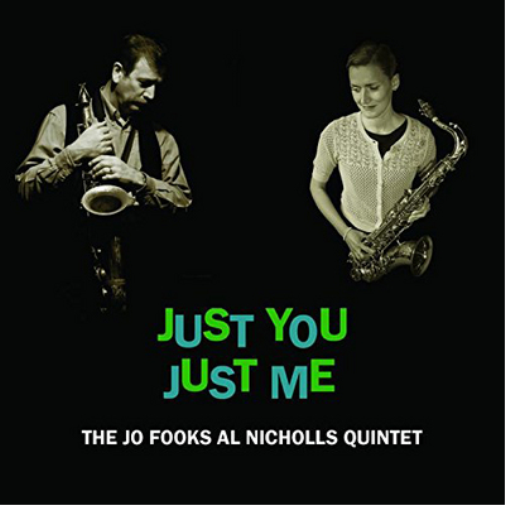 The Jo Fooks Al Nicholls Quintet Just You, Just Me (CD) Album
