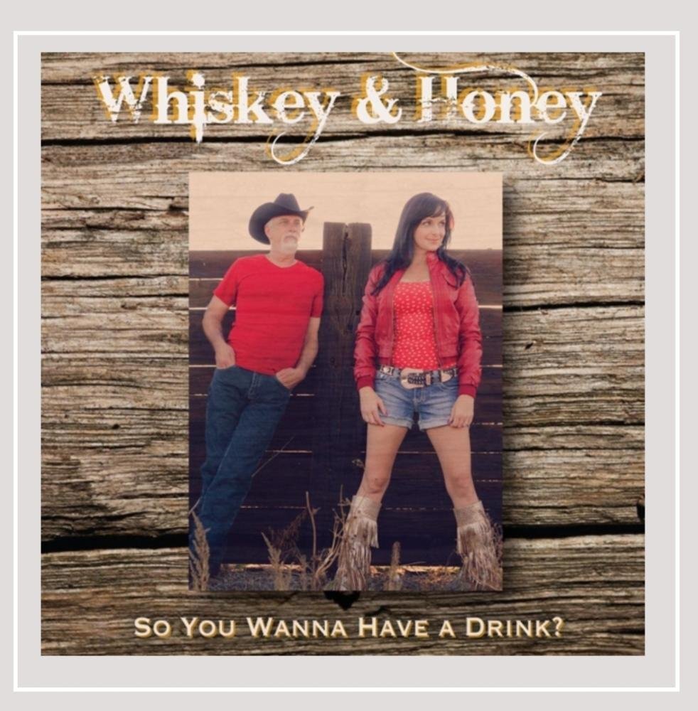 Whiskey & Honey Whiskey & Honey : So You Wanna Have a Drink? (CD)