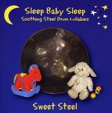 Sleep Baby Sleep: Soothing Steel Drum Lullabies (Audio CD, CD Baby, 2007) NEW