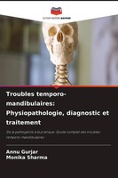Annu Gurjar (U. A.) | Troubles Temporo-Mandibulaires: Physiopathologie,...