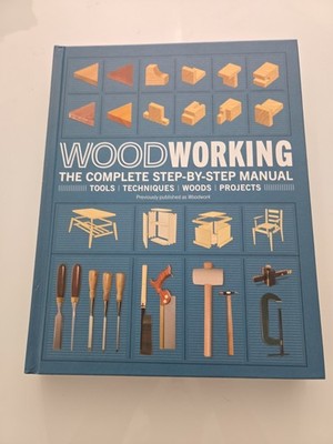 Woodworking : The Complete Step-By-Step Manual by DK (2020, Hardcover)