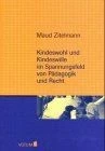 Kindeswohl und Kindeswille. Im Spannungsfeld von Pädagog... | Buch | Zustand gut - Bild 1 von 2