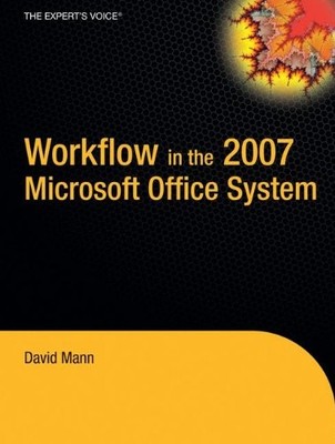 Workflow in the 2007 Microsoft Office System,David Mann