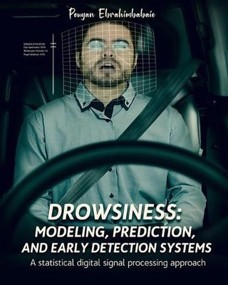 Drowsiness: modeling, prediction, and early detection systems: A statistical dig