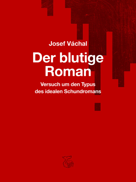 Josef Váchal / Der Blutige Roman9783903124035