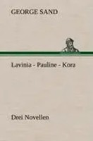 George Sand | Lavinia - Pauline - Kora | Buch | Deutsch (2012) | Drei Novellen