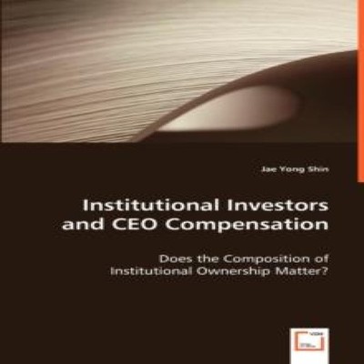 Institutional Investors and CEO Compensation Jae Yong Shin Paperb