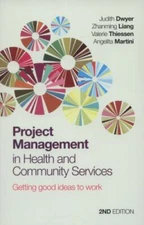 Project Management in Health and Community Services: Getting Good Ideas to Work