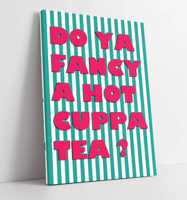 FANCY A CUPPA TEE ZITAT - TIEF GERAHMTES LEINWANDBILD WANDBILD BILD DRUCK