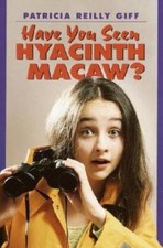 Have You Seen Hyacinth Macaw - Paperback By Giff, Patricia Reilly - ACCEPTABLE