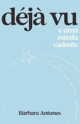 Dj vu e uma estrela cadente by B?rbara Antunes Paperback Book