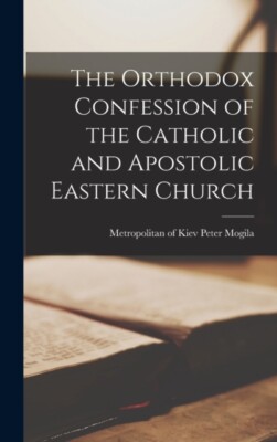 Mogila - Orthodox Confession of the Catholic and Apostolic Eastern Chu - X555z