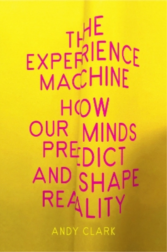 Andy Clark The Experience Machine (Copertina rigida)