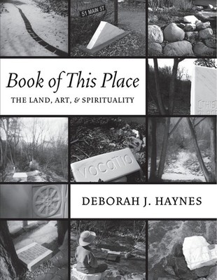 Book of This Place: The Land, Art, and Spirituality by Haynes
