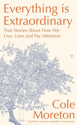 Cole Moreton | Everything Is Extraordinary | Buch | Englisch (2024) | Gebunden