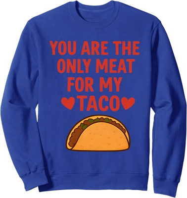 #ad #ad You are The Only Meat for My Taco Heart Design Unisex Crewneck Sweatshirt $20.99