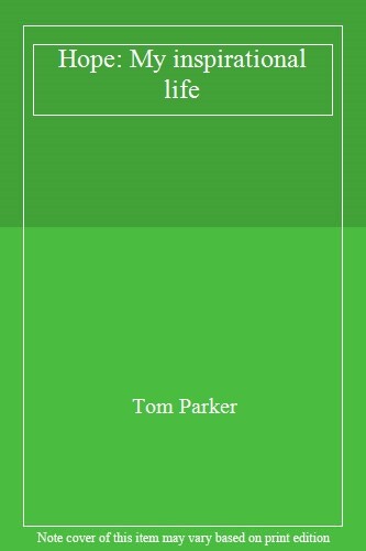 Hope: My inspirational life By Tom Parker