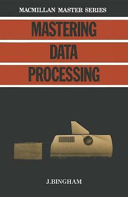 Mastering Data Processing (Macmillan Master Guides) - Bingham, John E. - paperba