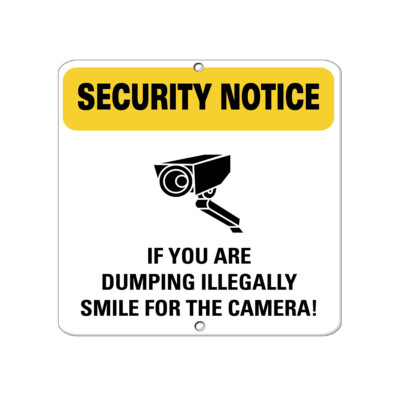 Square Metal Sign Multiple Sizes Security Notice Dumping Illegally Smile Camera!