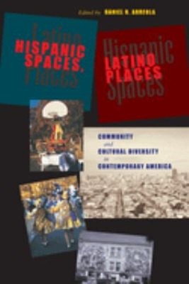 Hispanic Spaces, Latino Places : Community and Cultural Diversity