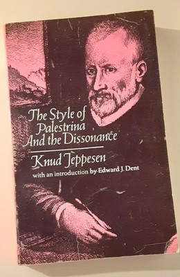 The Style of Palestrina and the Dissonance by Knud Jeppesen (Softcover, 1970)