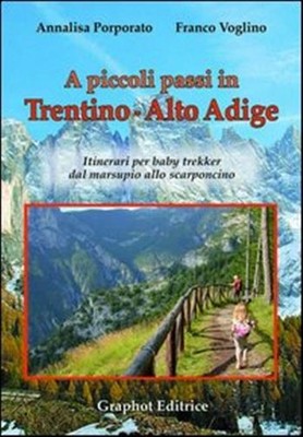 Kleine Schritte im Trentino-Südtirol. Routen für Baby Trekker vom Meer...