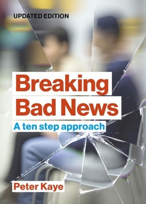 Breaking Bad News von Peter Consultant in Palliativmedizin im Ruhestand Kaye 97819